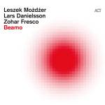 Leszek Mozdzer / Lars Danielsson / Zohar Fresco - Beamo (Digipak)