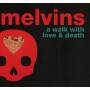 Melvins - A Walk With Love And Death (2CD)