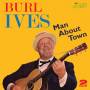 Burl Ives - Man About Town