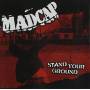 Madcap - Stand Your Ground