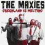 The Maxies - Greenland Is Melting
