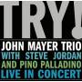 John Trio Mayer - Try ! John Mayer Trio Live In Concert