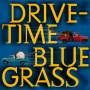 Various - Drive-time Bluegrass / Various