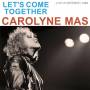 Carolyne Mas - Let's Come Together (live in Bremen 1989)