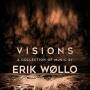Erik Wollo - Visions-a Collection Of Music By