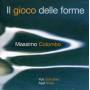 Massimo Colombo - Il Gioco Delle Forme