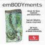 Uduman / Sarah Watts - Embodyments: Music For Bass Clarinet & Electronics