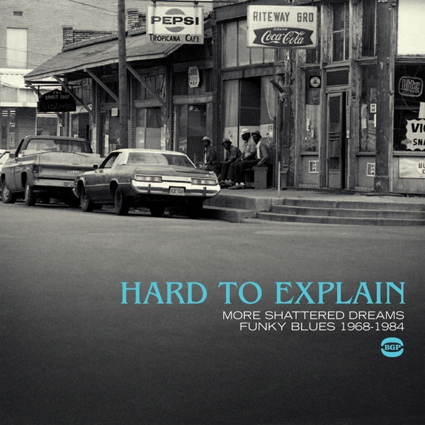 Hard To Explain-More Shattered Dreams Funky Blues