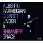Alberto Parmegiani Quintet - Under A Shimmery Grace