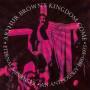 Arthur Browns Kingdom Come - Eternal Messenger an Anthology 1970- 1973: