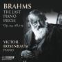 Victor Rosenbaum - Brahms Last Piano Pieces