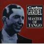 Carlos Gardel - Master Of Tango