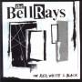 The BellRays - The Red,White & Black