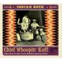 Various Artists - Indian Bred - Chief Whoopin' Koff