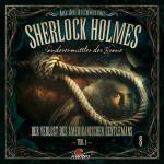 Sherlock Holmes -Sonderermittler Der Krone - Aus den Archiven 08: Der Verlust Des...Teil 1