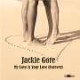 Jackie Gore - My Love Is Your Love (forever)