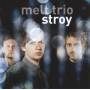 Melt Trio (Meyer / Baumgrtner / Meyer) - Stroy