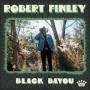 Robert Finley - Black Bayou (Vinyl)