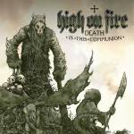 High On Fire - Death Is The Communion