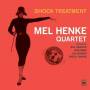 Mel Quartet Henke - Shock Treatment