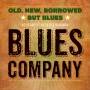 Blues Company - Old,New,Borrowed But Blues