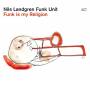 Nils Funk Unit Landgren - Funk Is My Religion
