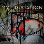 My Education - A Drink For All My Friends (+ Download)