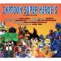 Vari - Cartoon Super Heroes Compilation