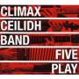 Climax Ceilidh Band - Five Play