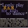 I ONLY PLAY R & R FOR KIDS TO DANCE / VARIOUS - Tribute To Johnny Thunders