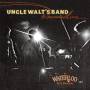 Uncle Walts Band - Recorded Live At Waterloo Ice House