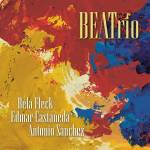 Bela Fleck, Edmar Castaeda, Antonio Sanchez - BEATrio