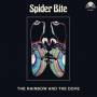 Spider Bite - Rainbow And The Dove