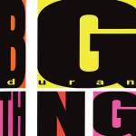 Duran Duran - Big Thing(2010 Remaster)