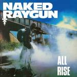 Naked Raygun - ALL RISE (Remastered) -Plutonium Vinyl-