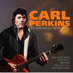 Carl Perkins - His Greatest Hits