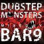 DUBSTEP MONSTERS: MIXED BY BAR 9 - Dubstep Monsters Mixed By Bar 9