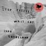 Ivar Grydeland - Stop Freeze Wait Eat