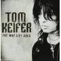 Tom Keifer - Way Life Goes