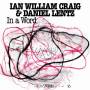 Ian William Craig & Daniel Lentz - In A Word