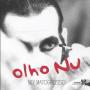 Ney Matogrosso - Olho Nu