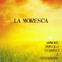 La Moresca - Ammore,Trivolo,Currivo E Devozione
