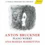 A.-M. Markovina - Bruckner:Complete Piano Works