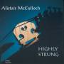 Alistair Mcculloch - Highly Strung