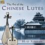 Miao Xiaoyun - The Art Of The Chines Lutes