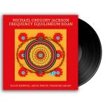 michael Gregory Jackson - Frequency Equilibrium Koan (Ltd. Edition)
