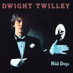 Dwight Twilley - Wild Dogs (Expanded Edition)
