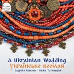 Cappella Romana - A Ukrainian Wedding
