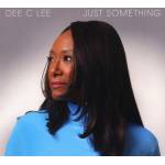 Dee C Lee - Just Something