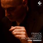 Ivan Yanakov - Franck-Haydn-Rachmaninoff (Klavierwerke)